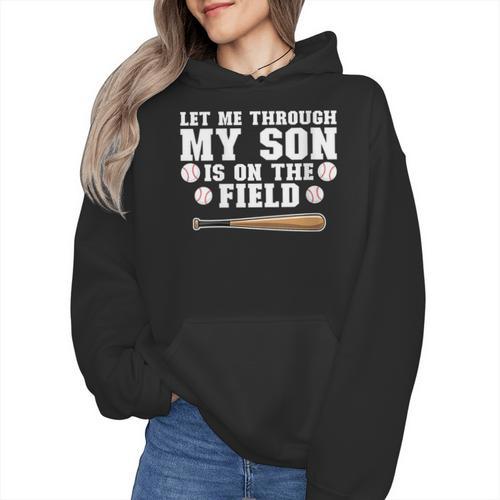 Let Me Through My Son Is Out The Field Baseball Mom Wmen Hoodie - Sportilla
