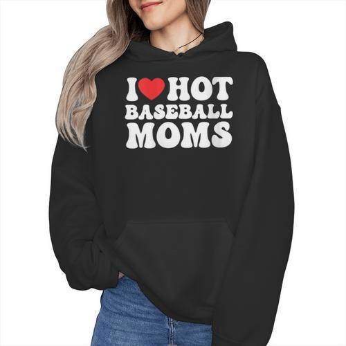 I Love Hot Baseball Moms Sport Men Women I Heart Hot Moms Wmen Hoodie - Sportilla