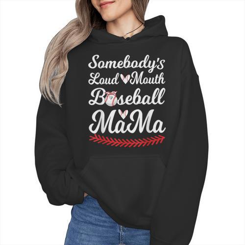 Somebody's Loudmouth Baseball Mom Mothers Day Baseball Wmen Hoodie - Sportilla