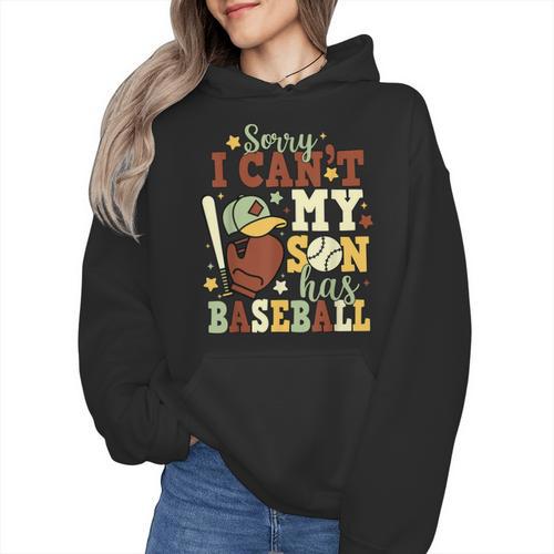 Sorry I Can't My Son Has Baseball Mother’s Day Baseball Mom Wmen Hoodie - Sportilla