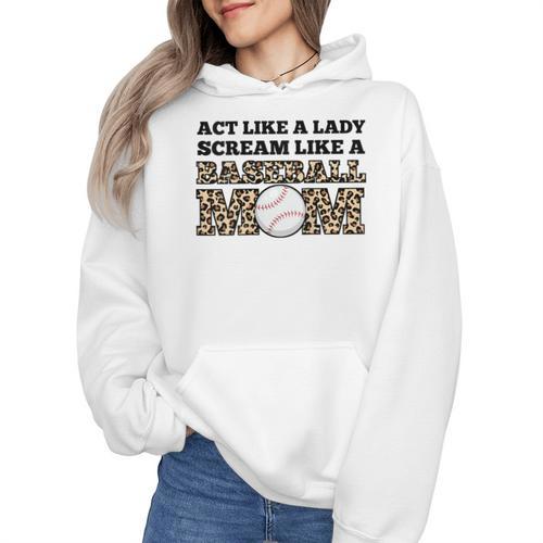 Act Like a Lady Scream Like a Baseball Mom Mother Wmen Hoodie - Sportilla