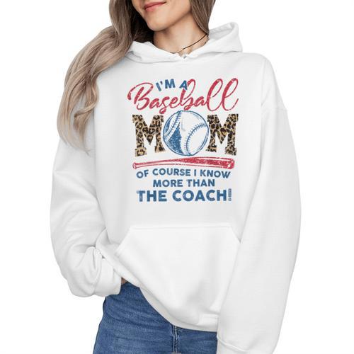 I’m A Baseball Mom Of Course I Know More Than The Coach Wmen Hoodie - Sportilla