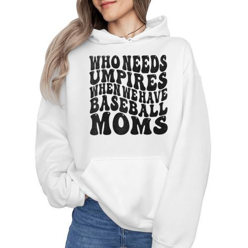 Who Needs Umpires When We Have Baseball Moms Baseball Raglan Baseball Tee Wmen Hoodie - Sportilla