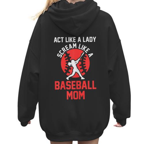 Act Like a Lady Scream Like a Baseball Mom Baseball Women Hoodie Back Print - Sportilla