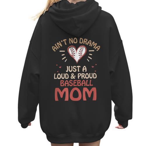 Ain’t No Drama Just a Loud & Proud Baseball Mom Women Hoodie Back Print - Sportilla