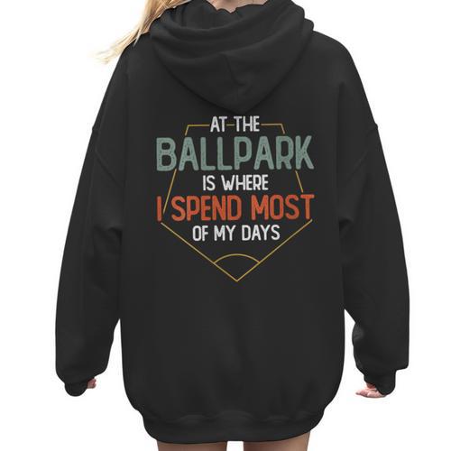 At Ballpark Is Where I Spend Most Of My Days Baseball Mom Women Hoodie Back Print - Sportilla
