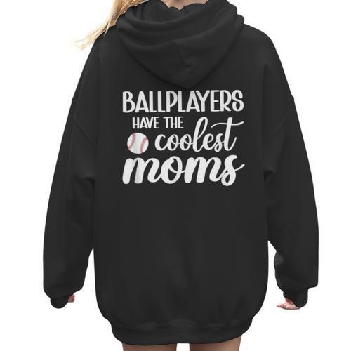 Ballplayers Have The Coolest Moms Baseball Mom Women Hoodie Back Print - Sportilla