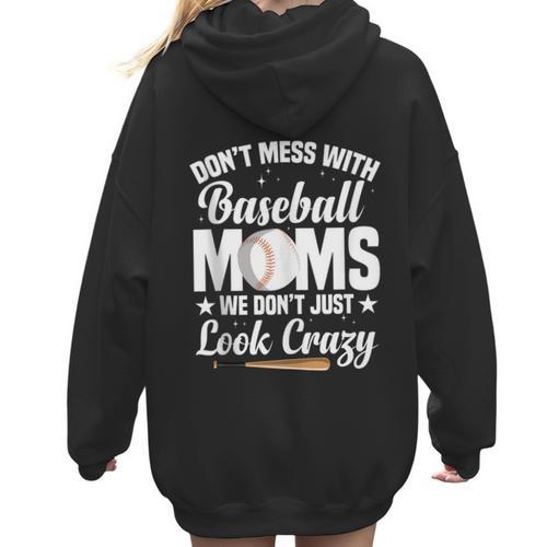 Baseball Mom We Don´t Just Look Crazy Baseball Player Women Hoodie Back Print - Sportilla