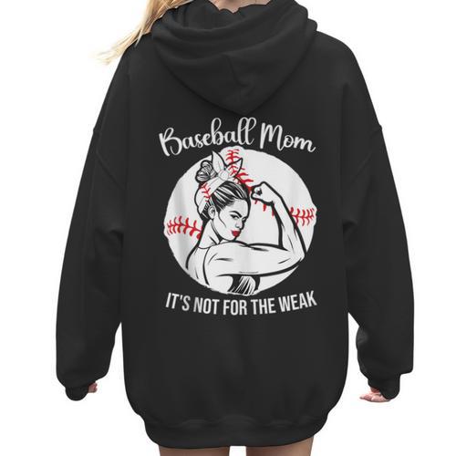 Baseball Mom It's Not For The Weak Funny Baseball Mom Women Women Hoodie Back Print - Sportilla
