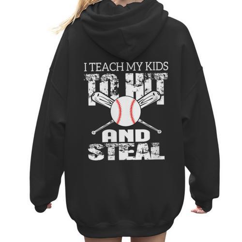 Baseball Mom Quote I Teach My Kids To Hit And Steal Women Hoodie Back Print - Sportilla