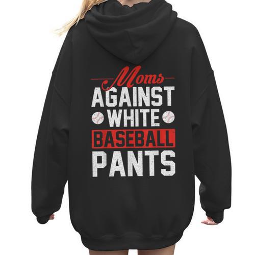 Baseball Moms Against White Baseball Pants Women Hoodie Back Print - Sportilla