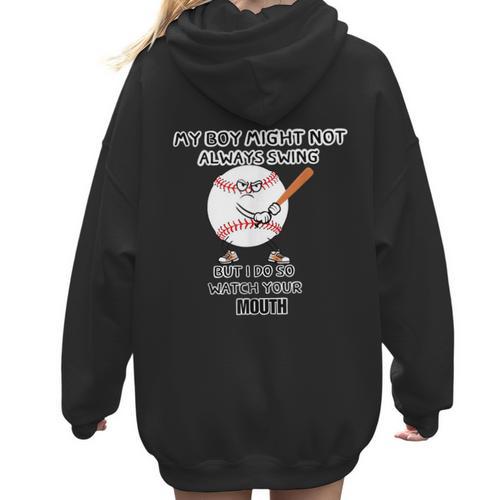 My Boy Might Not Always Swing Humors Baseball Mom Women Hoodie Back Print - Sportilla