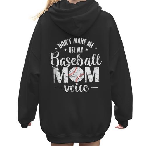 Don't Make Me Use My Baseball Mom Voice Women Hoodie Back Print - Sportilla