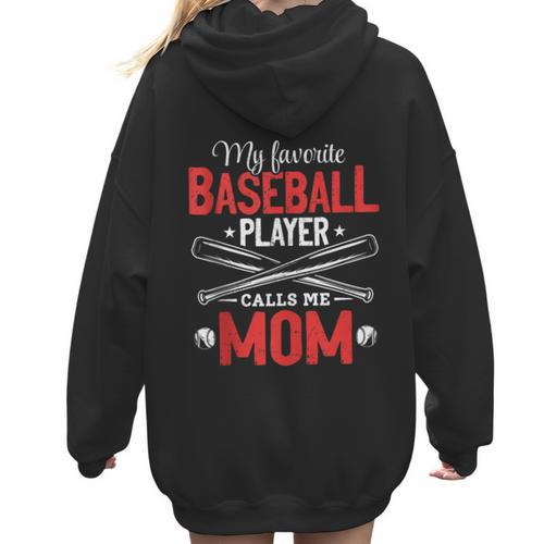My Favorite Baseball Player Calls Me Mom Baseball Moms Women Hoodie Back Print - Sportilla