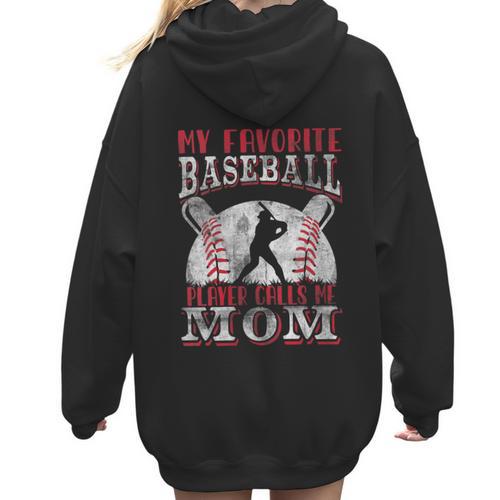 My Favorite Baseball Player Calls Me Mom Proud Baseball Mom Women Hoodie Back Print - Sportilla