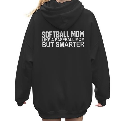 FUNNY Softball Mom Like A Baseball Mom But Smarter Women Hoodie Back Print - Sportilla