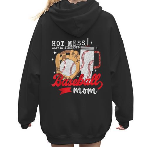 Hot Mess Always Stressed Baseball Mom Women Hoodie Back Print - Sportilla