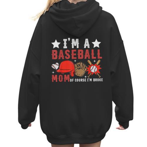 I'm A Baseball Mom Of Course I'm Broke Women Hoodie Back Print - Sportilla