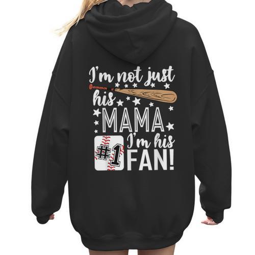 I'm Not Just His Mama I'm His 1 Fan Baseball Mom Women Hoodie Back Print - Sportilla