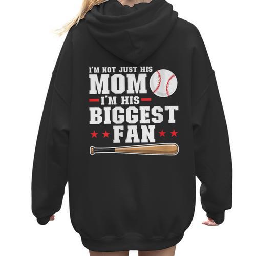 I'm Not Just His Mom I'm His Biggest Fan Baseball Mom Women Hoodie Back Print - Sportilla
