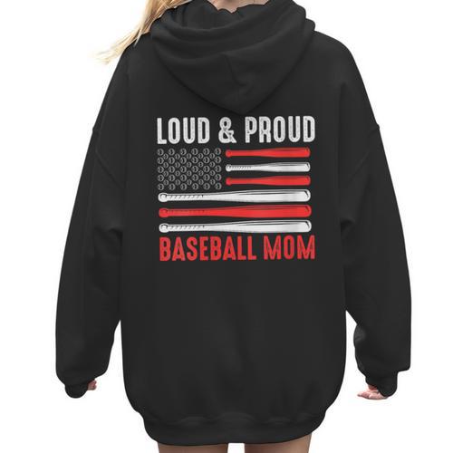 Loud & Proud Baseball Mom Sport Women Hoodie Back Print - Sportilla