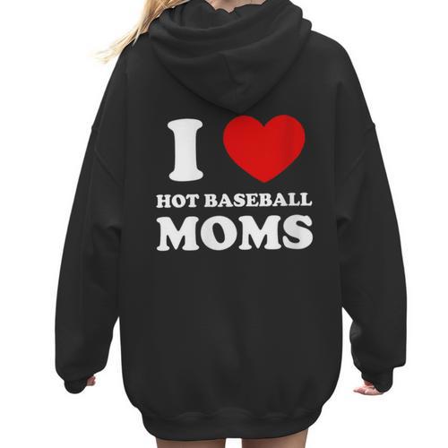 I Love Hot Baseball Moms I Heart Baseball Moms Women Hoodie Back Print - Sportilla