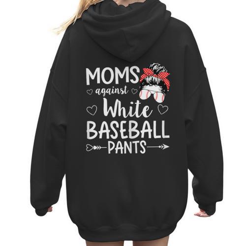 Moms Against White Baseball Pants For a Baseball Mom Women Hoodie Back Print - Sportilla