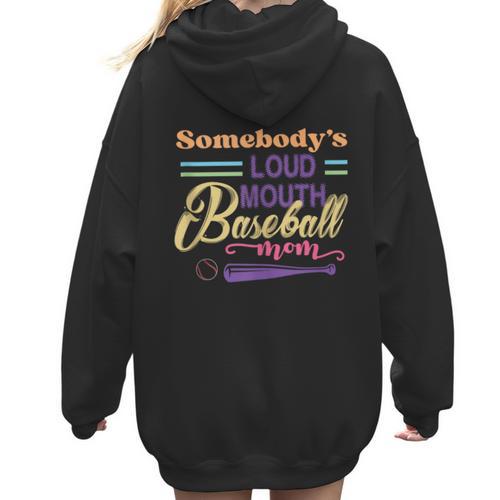 Proud Mama Somebody's Loud Mouth Baseball Mom Ball Women Hoodie Back Print - Sportilla
