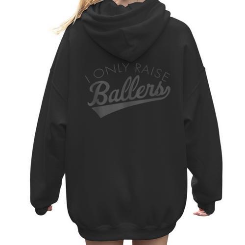 I Only Raise Ballers Baseball Mom & Parent Sports Women Hoodie Back Print - Sportilla
