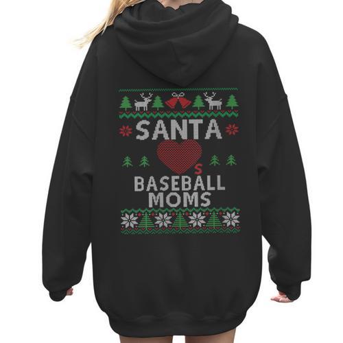 Santa Loves Baseball Moms Ugly Christmas Women Hoodie Back Print - Sportilla