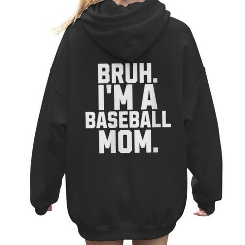 Sarcastic Bruh Baseball Mom Fan Gear For Mama Life Women Hoodie Back Print - Sportilla