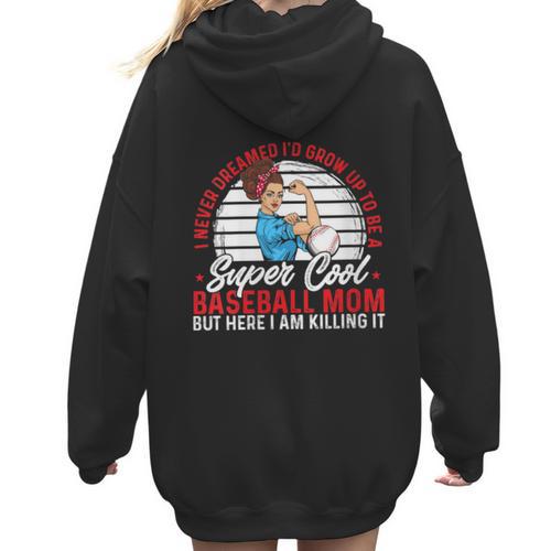 Super Cool Baseball Mom Here I'M Killing It Women Hoodie Back Print - Sportilla