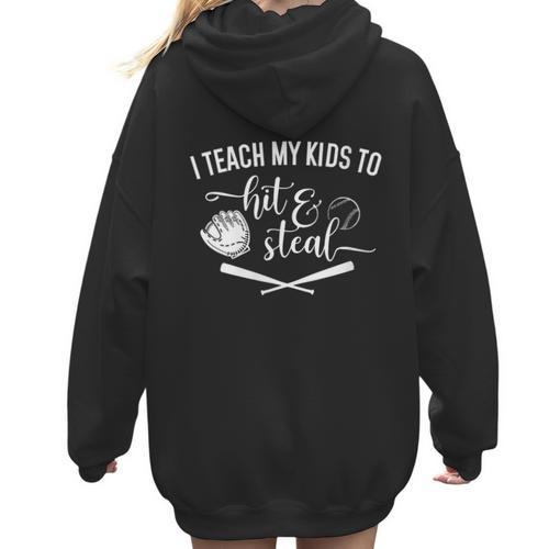 I Teach My Kids To Hit And Steal Baseball Mom Women Hoodie Back Print - Sportilla