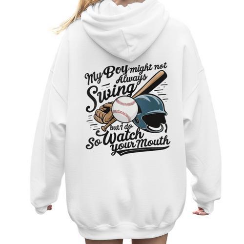 Baseball Mom My Boy Might Not Always Swing But I Do Women Hoodie Back Print - Sportilla