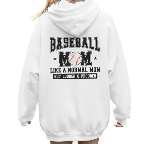 Baseball Mom Loud Proud Mom Like A Normal Mama Mothers Women Hoodie Back Print - Sportilla
