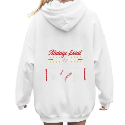 Crazy Proud Always Loud Baseball Mom Mother's Day Premium Women Hoodie Back Print - Sportilla
