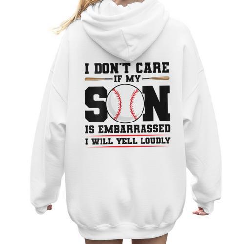 I Don't Care If My Son Is Embarrassed Baseball Mom Women Hoodie Back Print - Sportilla