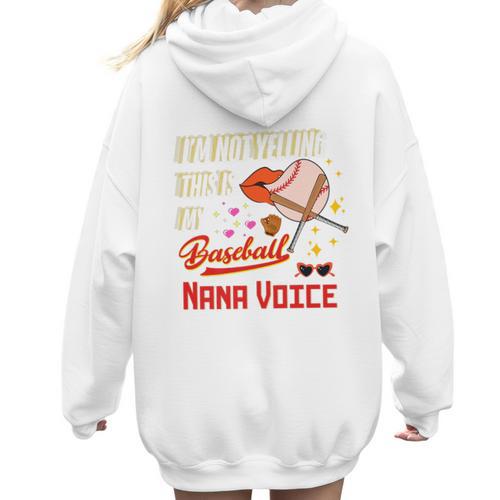 I'm Not Yelling This Is My Baseball Nana Voice Baseball Mom Premium Women Hoodie Back Print - Sportilla