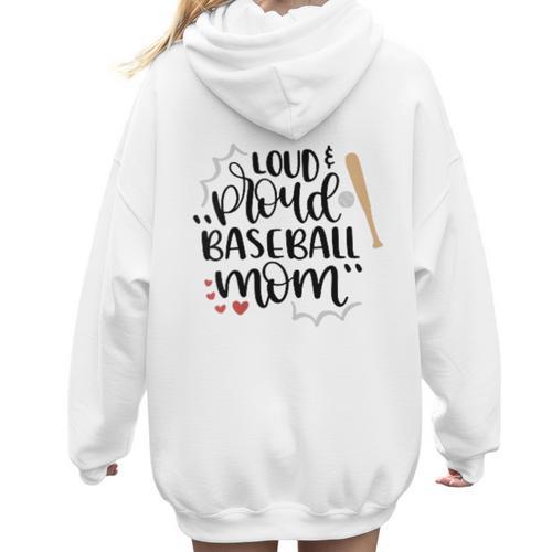 Loud & Proud Baseball Mom Women Hoodie Back Print - Sportilla