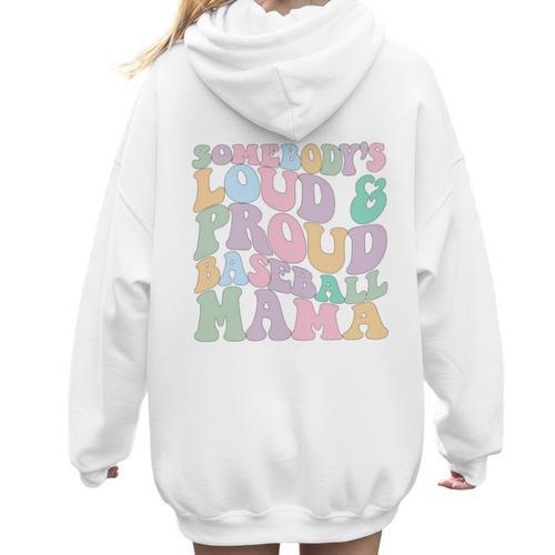 Somebody's Loud & Proud Baseball Mom Mama Sport Cute Women Hoodie Back Print - Sportilla