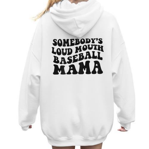 Somebody's Loud Mouth Baseball Mama Baseball Mom Women Hoodie Back Print - Sportilla