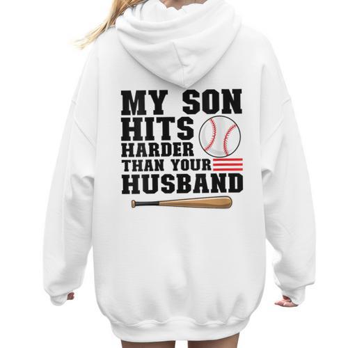 My Son Hits Harder Than Your Husband Baseball Mom Women Hoodie Back Print - Sportilla