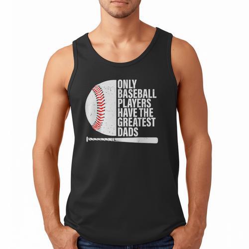 Baseball Dad Only Baseball Players Have The Greatest Dads Men Tank Top - Sportilla