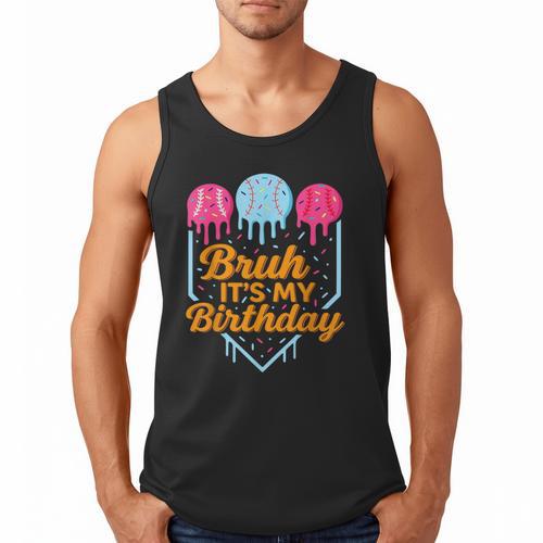 Bruh It's My Birthday Ice Cream Drip Baseball Birthday Men Tank Top - Sportilla