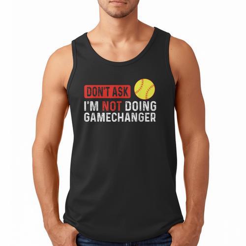 Don’t Ask I’m Not Doing Gamechanger Baseball Men Tank Top - Sportilla