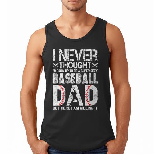 I Never Dreamed I'd Grow Up To Be a Super Sexy Baseball Dads Men Tank Top - Sportilla
