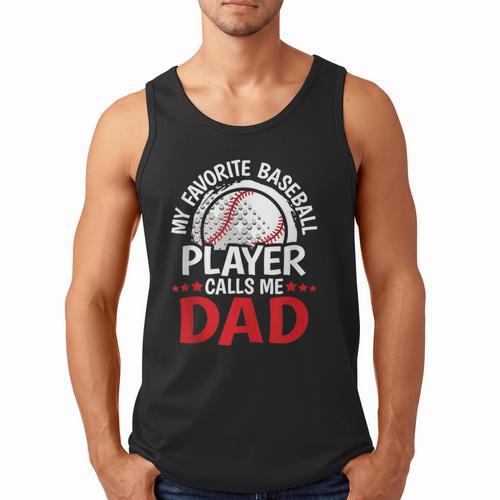 My Favorite Baseball Player Calls Me Dad Baseball Dad Men Tank Top - Sportilla