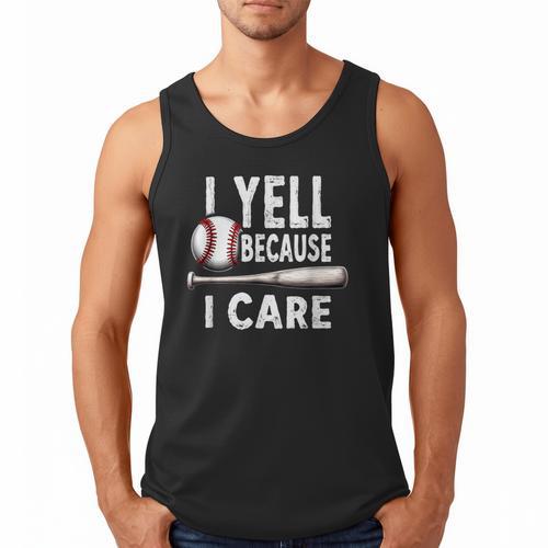 Humor Baseball Dad I Yell Because I Care Men Tank Top - Sportilla