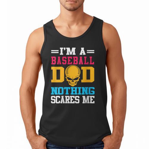 I'm A Baseball Dad Nothing Scares Me Softball Player Men Tank Top - Sportilla
