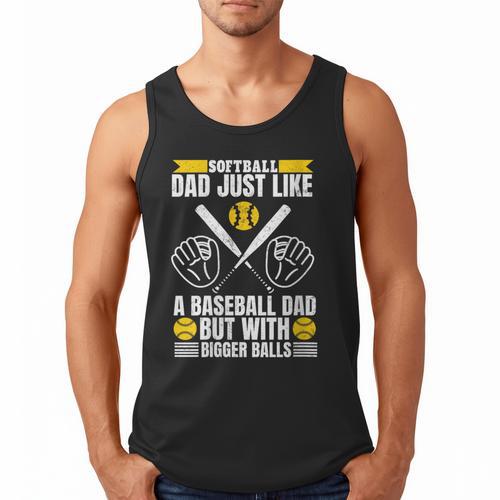 Softball Dad Like a Baseball Dad With Bigger Balls Softball Men Tank Top - Sportilla